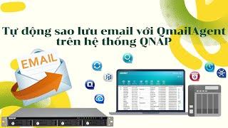 Tự động sao lưu email với QmailAgent trên hệ thống QNAP