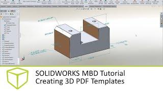 SOLIDWORKS MBD Tutorial - Creating 3D PDF Templates