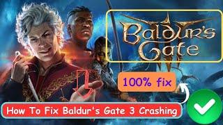 How To Fix Baldur's Gate 3 Crashing