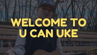 WELCOME TO U CAN UKE