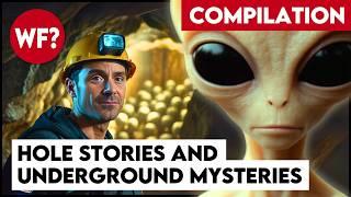 COMPILATION: Hole Stories and Underground Mysteries