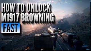 HOW TO UNLOCK M1917 BROWNING MG FAST - Turning Tides DLC Weapons - Battlefield 1