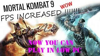 Mortal kombat 9 FPS increased 2018 now you can play in low end pc