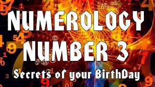 ③ Numerology Number 3. Secrets of your Birthday. All about people born on the 3rd