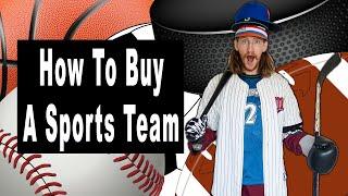 How To Buy A Professional Sports Team (Investing In Sports Stocks)