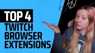 Top 4 Chrome Browser Extensions For Twitch Streamers