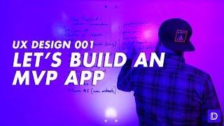 UX 001 - Let's Build An MVP