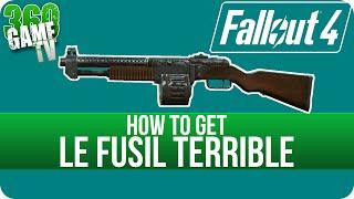 Fallout 4 - Le Fusil Terrible - How to get Le Fusil Terrible (Unique / Best Weapons Locations Guide)