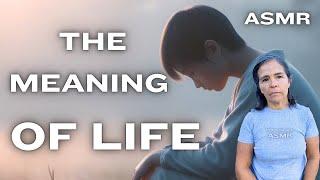 The Meaning Of Life #asmr #mentalhealth #relaxation