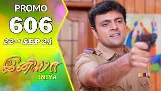 INIYA Serial | Episode 606 Promo | இனியா | Alya Manasa | Saregama TV Shows Tamil