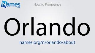 How to Pronounce Orlando