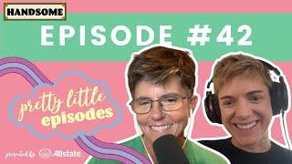 Pretty Little Episode #42 | Handsome