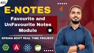 #21 Enotes- Favourite Notes Add & Remove Module | Production Level Spring Boot Real Project