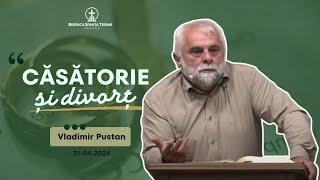 Vladimir Pustan | Căsătorie și divorț | 21-04-2024 | Biserica Sfânta Treime Oradea