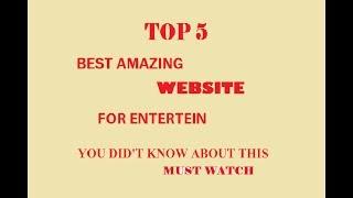 Top 5 best amazing websites for entertainment-AK STUDIOS