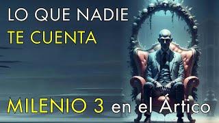 Los Secretos Que Nadie Te Cuenta - Milenio 3 en el Ártico