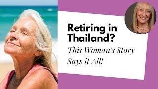 Thinking About Retiring in Thailand? Listen to this Amazing Woman’s Story First!