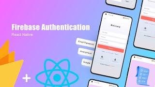 Firebase Authentication with React Native | Email & Password | Google & Anonymous | Error handling