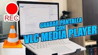 Grabar mi pantalla con VLC Media Player - Windows - PC