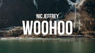 Nic Jeffrey - Woohoo (Lyrics)