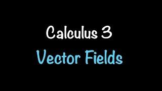 Calculus 3: Vector Fields (Video #27) | Math with Professor V