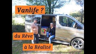 VANLIFE que du Rêve ! en Réalité , A quoi s'attendre en vrai ?