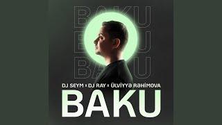 Baku (feat. Dj Ray, Ulviyyə Rəhimova)