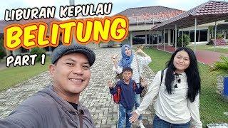 TRIP TO BELITUNG PART 1