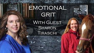 Emotional Grit With Guest Sharon Tiraschi: The Therapeutic Benefits of Horses.