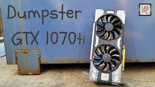 This GTX 1070 Ti Was in a Dumpster