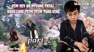 Vim kev ua ntsuag thiaj raug luag tsimtsim tuag kiag. part.2 (fullrerson story)16-8- 2024