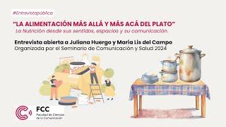 La alimentación más allá y más acá del plato | Entrevista pública a Juliana Huergo y Lis del Campo