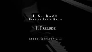 J.S. Bach, Prelude from English Suite No.2 (Andrei Andreev)