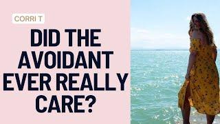 Did The Avoidant Ever Really Care? Did They Really Love You?