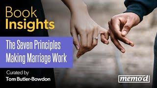 Dr Gottman's 7 Principles to Save (or Strengthen) Your Marriage: Book Insights Podcast