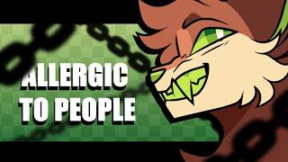 ALLERGIC TO PEOPLE | Animation Meme