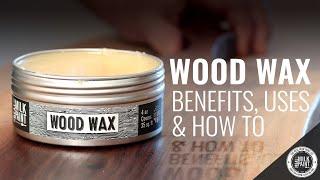 Wood Wax: Benefits, Uses, and How To | Real Milk Paint Co.