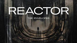 The Enveloper - Reactor (Original Mix)