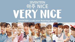 [LYRICS/가사] SEVENTEEN (세븐틴) - Very Nice (아주 Nice) [Love & Letter Repackage Album]