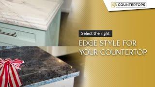 Select the Right Edge Style for Your Countertop | KB Countertops