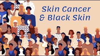 Skin Cancer & Black Skin