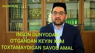 INSON DUNYODAN O'TGANDAN KEYIN XAM TO'XTAMAYDIGAN SAVOB AMAL