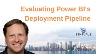 Power BI: Deployment Pipelines Evaluated