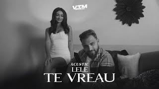 @LeleMusic - Te Vreau (Acustic) | Manele VTM