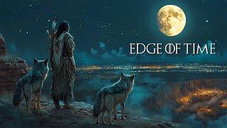 Edge of Time - Sound Of Flute Native American Clearing The Mind Of Negative Thoughts