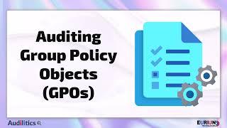 Auditing Group Policy Objects (GPOs)