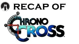 The ULTIMATE Recap of Chrono Cross (RECAPitation) #chronocross #chronotrigger