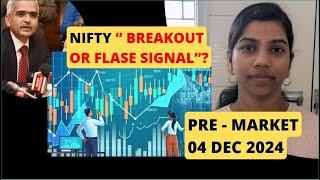 False Breakout or True Breakout?!" Pre-Market Report, Nifty & Bank Nifty 04 Dec 2024 Range, Analysis