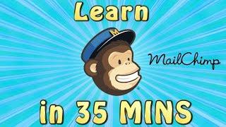 Mailchimp Tutorial | LEARN MAILCHIMP FAST IN 35 MINS! - Full Tutorial For Beginners