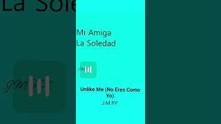 Unlike Me (No Eres Como Yo) [From "Mi Amiga La Soledad"]  #music #indie #musicasong #album #song